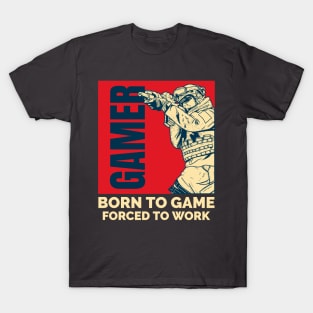 Born To Game Forced To Work Gaming T-Shirt